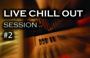 Live Chill out Session 2